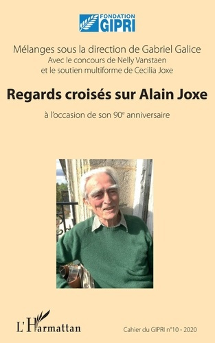 Cahier du GIPRI N° 10/2020 : Regards croisés sur Alain Joxe à l'occasion de son 90e anniversaire. Pe
