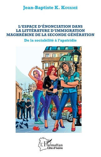 L'espace d'énonciation dans la littérature d'immigration maghrébine de la seconde génération. De la
