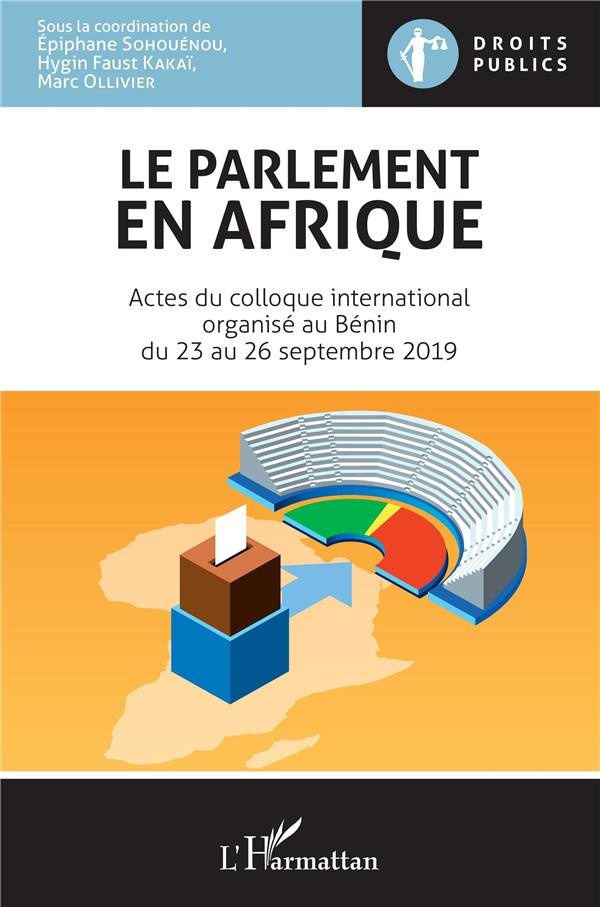 Le parlement en Afrique. Actes du colloque international organisé au Bénin du 23 au 26 septembre 201