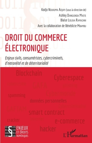 Droit du commerce électronique. Enjeux civils, consuméristes, cybercriminels, d'extranéité et de dét