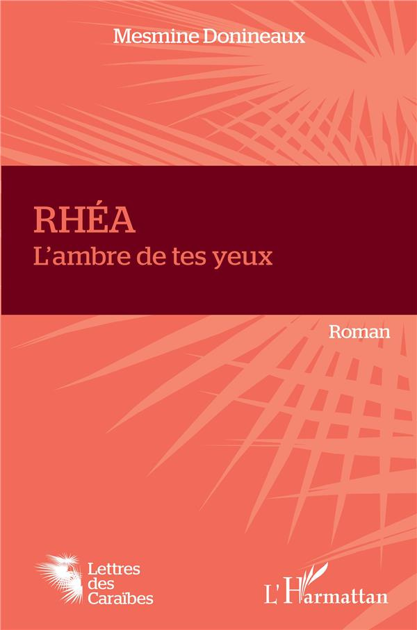 Rhéa. L'ambre de tes yeux
