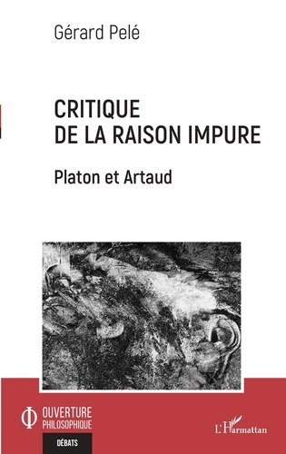 Critique de la raison impure. Platon et Artaud