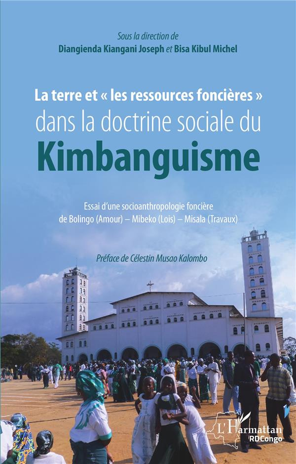 La terre et "les ressources foncières" dans la doctrine sociale du Kimbanguisme. Essai d'une socioan