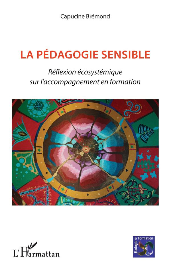La pédagogie sensible. Réflexion écosystémique sur l'accompagnement en formation