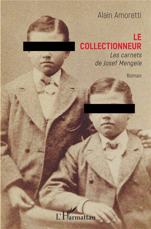 Le collectionneur. Les carnets de Josef Mengele