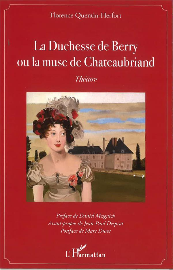 La Duchesse de Berry ou la muse de Châteaubriand