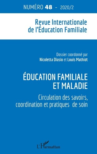 La revue internationale de l'éducation familiale N° 48, 2020 : Education familiale et maladie. Circu