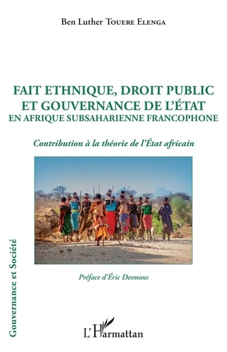 Fait ethnique, droit public et gouvernance de l'Etat en Afrique Subsaharienne francophone. Contribut
