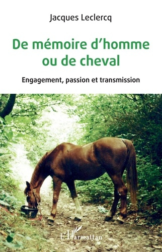 De mémoire d'homme ou de cheval. Engagement, passion et transmission