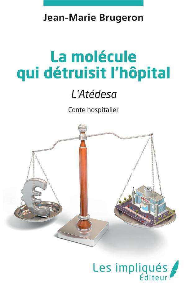 La molécule qui détruisit l'hôpital. L'Atédesa Conte hospitalier
