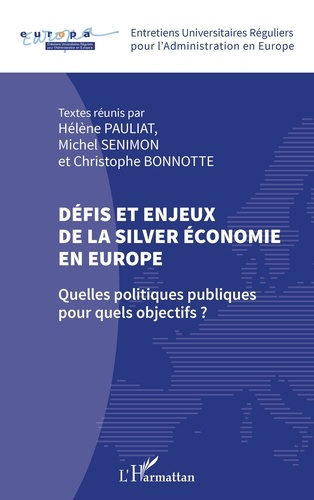 Défis et enjeux de la silver économie en Europe. Quelles politiques publiques pour quels objectifs ?