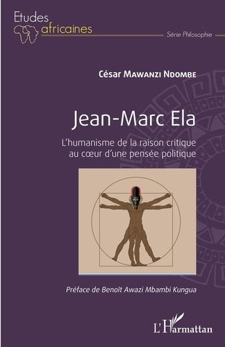 Jean-Marc Ela. L'humanisme de la raison critique au coeur d'une pensée politique