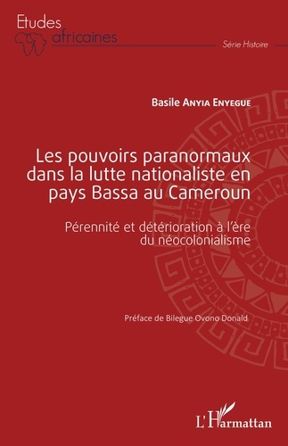 Les pouvoirs paranormaux dans la lutte nationaliste en pays Bassa au Cameroun. Pérennité et détérior
