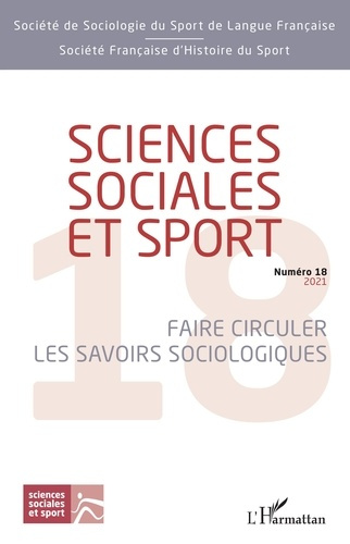 Sciences Sociales et Sport N° 18, juillet 2021 : Faire circuler les savoirs sociologiques