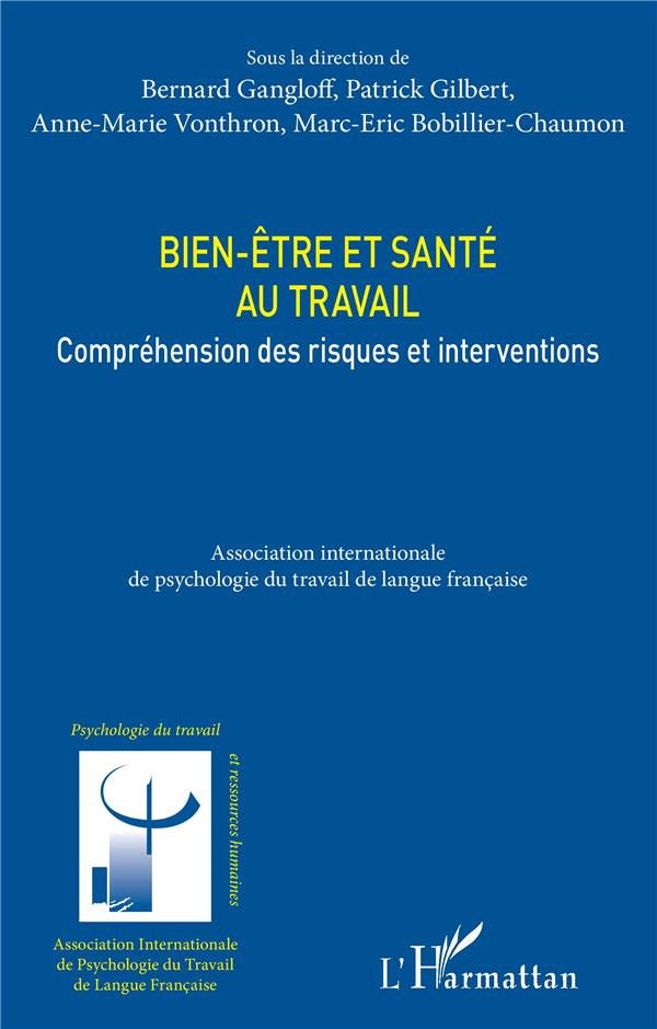 Bien-être et santé au travail. Compréhension des risques et interventions
