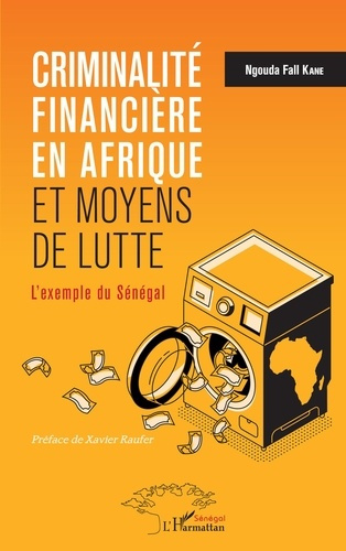 Criminalité financière en Afrique et moyens de lutte. L'exemple du Sénégal