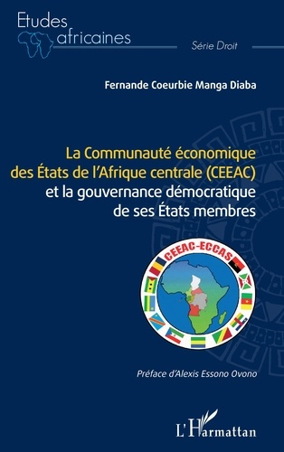 La Communauté économique des Etats de l'Afrique centrale (CEEAC) et la gouvernance démocratique de s