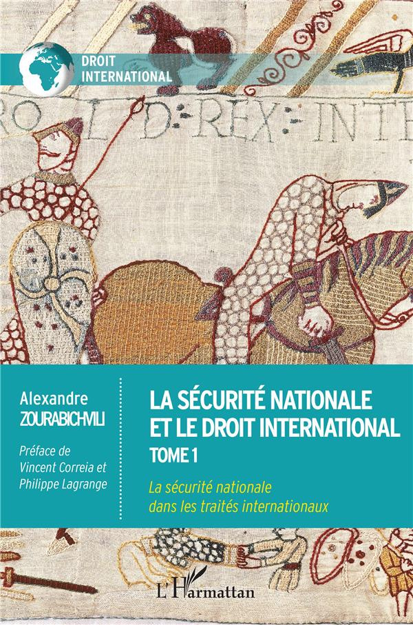 La sécurité nationale et le droit international. Tome 1, La sécurité nationale dans les traités inte