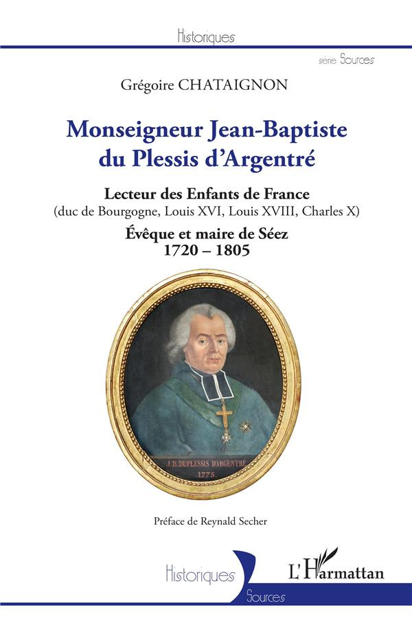 Monseigneur Jean-Baptiste du Plessis d'Argentré. Lecteur des Enfants de France (duc de Bourgogne, Lo