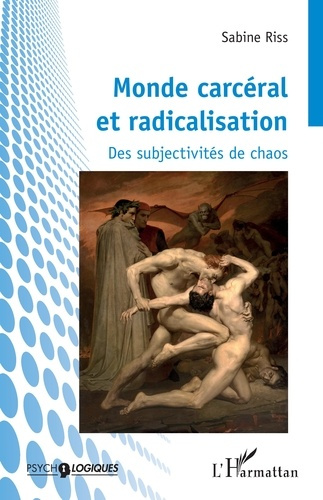 Monde carcéral et radicalisation. Des subjectivités de chaos