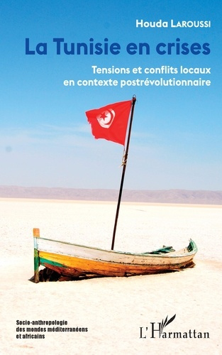 La Tunisie en crises. Tensions et conflits locaux en contexte postrévolutionnaire