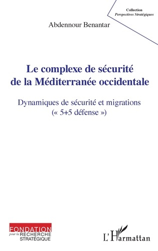 Le complexe de sécurité de la Méditerranée occidentale. Dynamiques de sécurité et migrations ("5 5 d