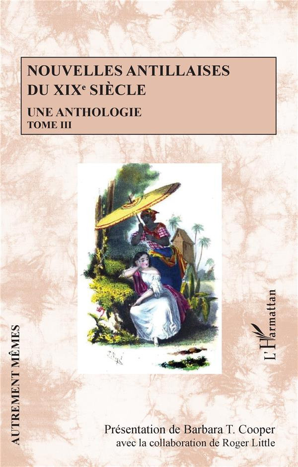 Nouvelles antillaises du XIXe siècle. Une anthologie Tome 3