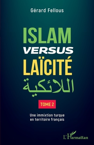 Islam versus laïcité. Tome 2, Une immixtion turque en territoire français
