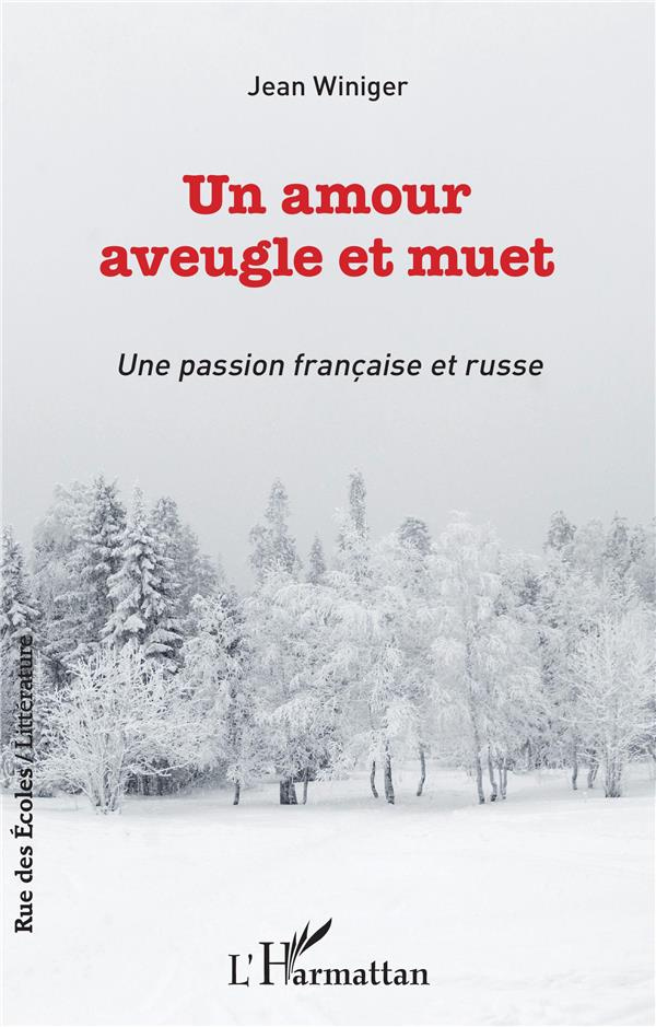 Un amour aveugle et muet. Une passion française et russe