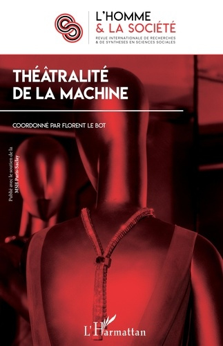 L'Homme et la Société N° 213, 2020/2 : Théâtralité de la machine