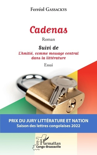 Cadenas. Suivi de L'Amitié, comme message central dans la littérature