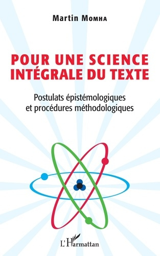 Pour une science intégrale du texte. Postulats épistémologiques et procédures méthodologiques