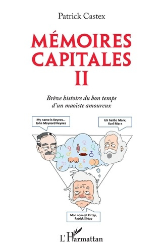 Mémoires capitales II. Brève histoire du bon temps d'un maoïste amoureux
