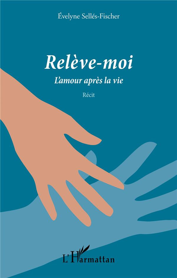Relève-moi. L'amour après la vie