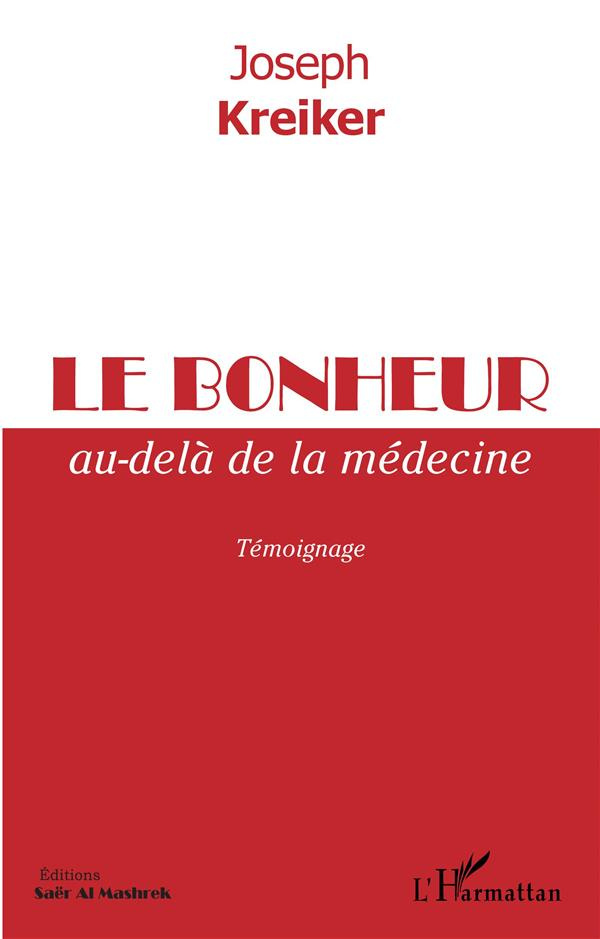 Le bonheur au-delà de la médecine. Témoignage