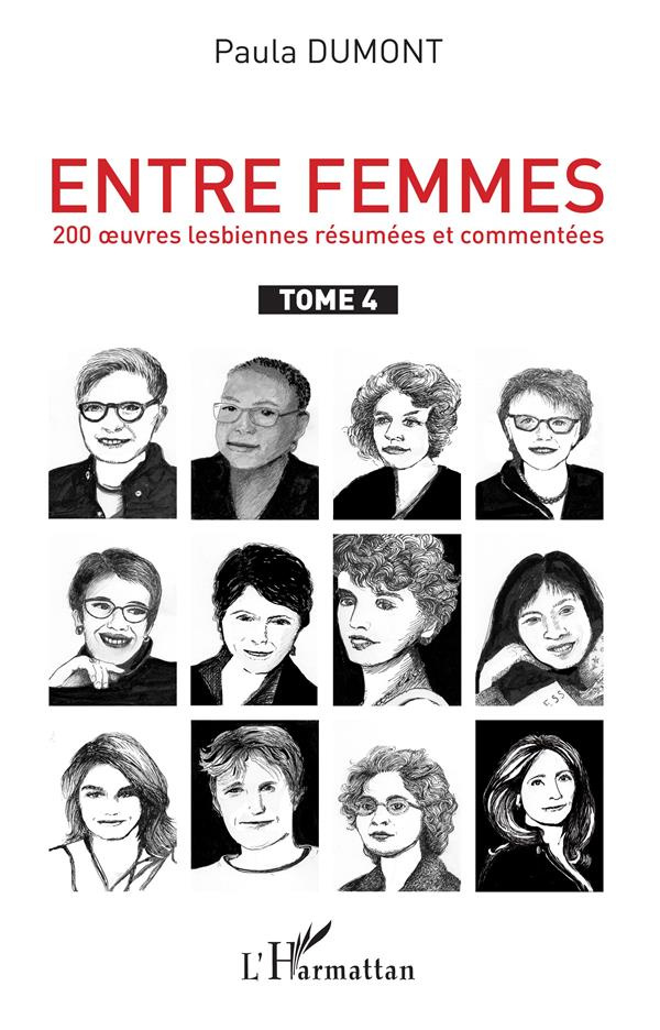 Entre femmes. Tome 4, 200 oeuvres lesbiennes résumées et commentées