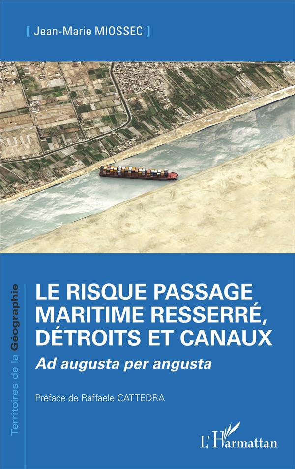 Le risque passage maritime resserré, détroits et canaux. Ad augusta per angusta