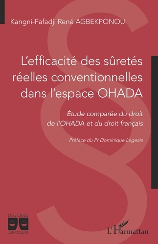 L'efficacité des sûretés réelles conventionnelles dans l'espace OHADA. Etude comparée du droit de l'