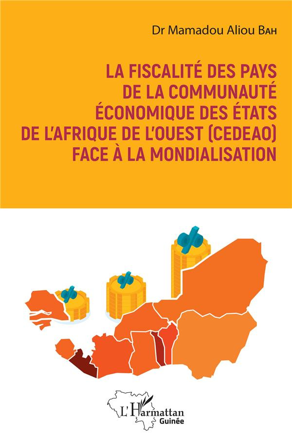 La fiscalité des pays de la communauté économique des Etats de l'Afrique de l'Ouest (CEDEAO) face à