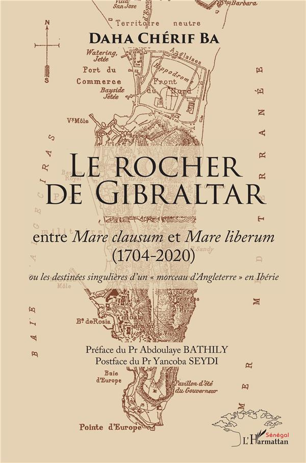 Le Rocher de Gibraltar. Entre Mare clausum et Mare liberum (1704-2020) ou les destinées singulières
