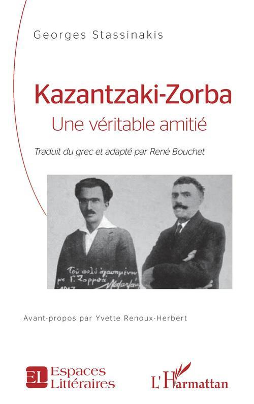 Kazantzaki-Zorba. Une véritable amitié