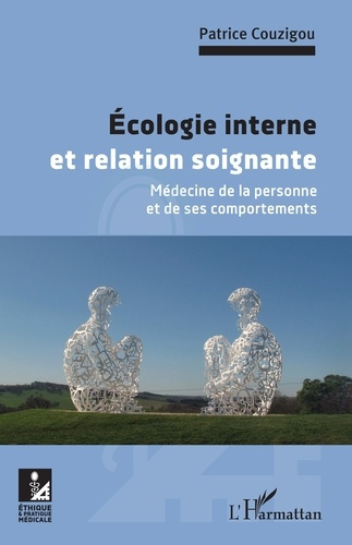 Ecologie interne et relation soignante. Médecine de la personne et de ses comportements