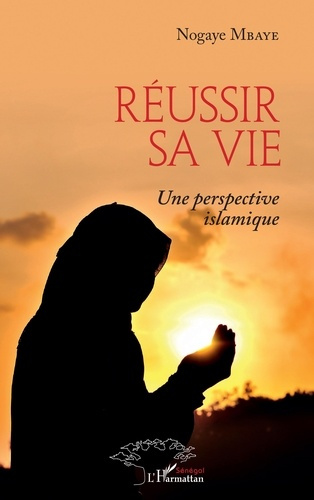 Réussir sa vie. Une perspective islamique
