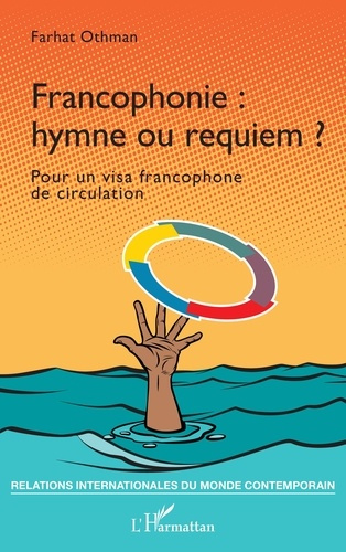 Francophonie : hymne ou requiem ? Pour un visa francophone de circulation