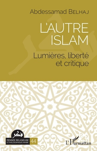 L'autre islam. Lumières, liberté et critique