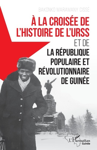 À la croisée de l'histoire de l'URSS et de la République populaire et révolutionnaire de Guinée