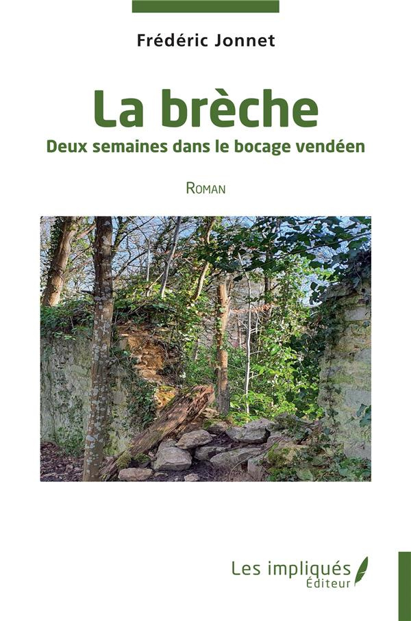 La brèche. Deux semaines dans le bocage vendéen