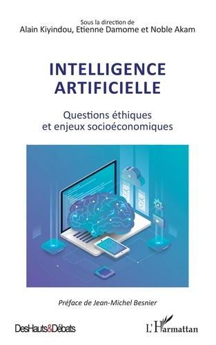 Intelligence artificielle. Questions éthiques et enjeux socioéconomiques
