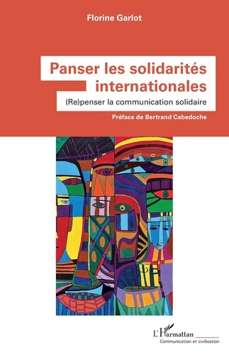 Panser les solidarités internationales. (Re)penser la communication solidaire