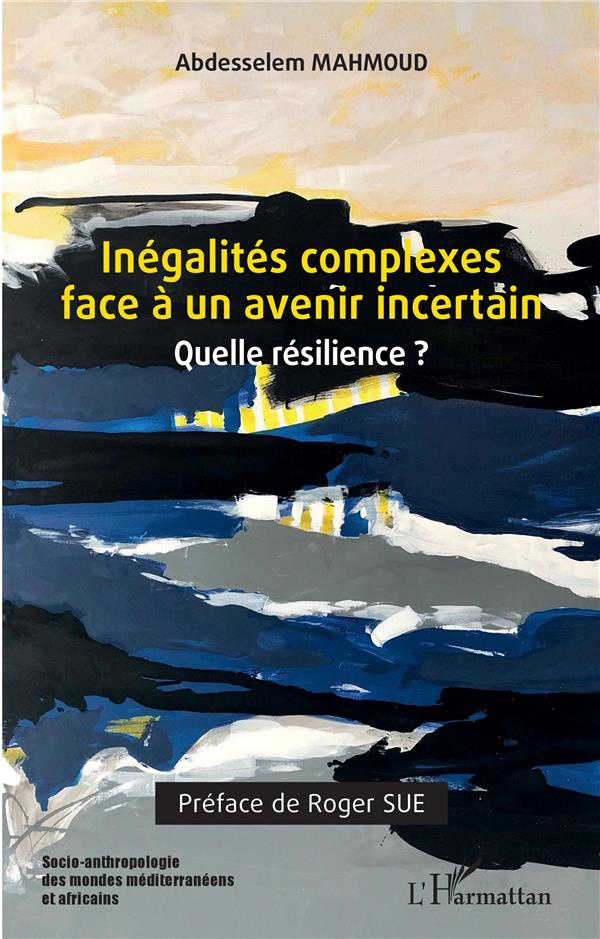 Inégalités complexes face à un avenir incertain. Quelle résilience ?
